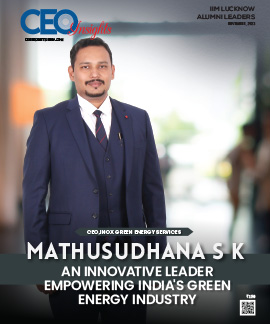 Mathusudhana S K: An Innovative Leader Empowering Indias Green Energy Industry